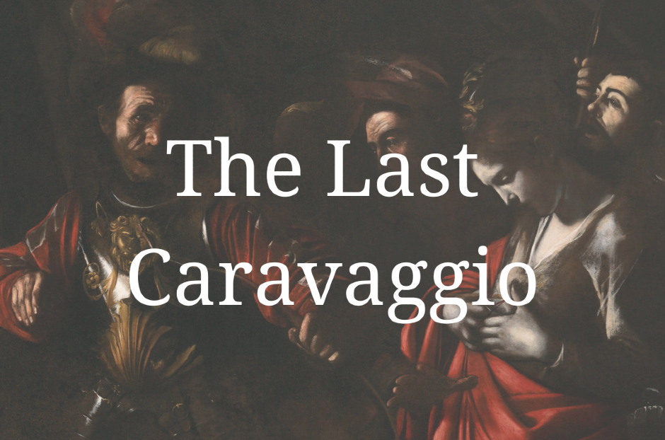 The Last Caravaggio at the National Gallery