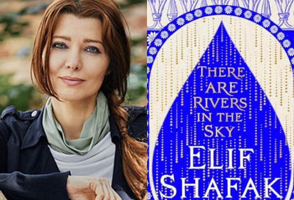 Elif Shafak-there are rivers in the sky-i il circolo london- culture-blog